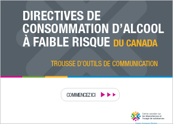 Trousse d’outils sur les Directives de consommation d’alcool à faible risque du Canada