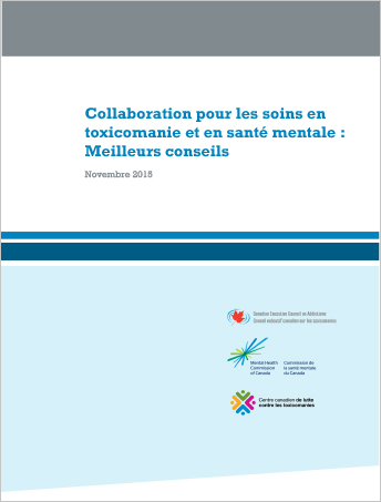 Collaboration pour les soins en toxicomanie et en santé mentale : Meilleurs conseils (Rapport)