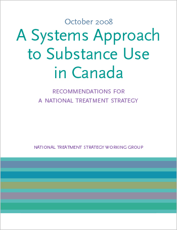 A Systems Approach to Substance Use in Canada: Recommendations for a National Treatment Strategy