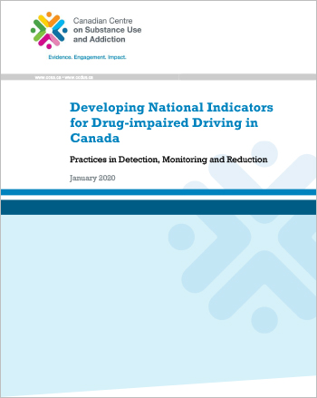 Developing National Indicators for Drug-impaired Driving in Canada: Practices in Detection, Monitoring and Reduction 