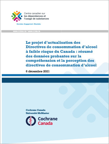 Le projet d’actualisation des Directives de consommation d’alcool à faible risque du Canada : résumé des données probantes sur la compréhension et la perception des directives de consommation d’alcool