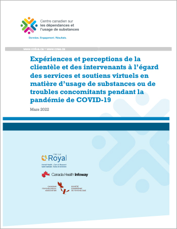 Expériences et perceptions de la clientèle et des intervenants à l’égard des services et soutiens virtuels en matière d’usage de substances ou de troubles concomitants pendant la pandémie de COVID-19 [rapport]