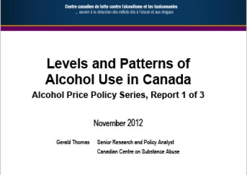 Levels and Patterns of Alcohol Use in Canada (Alcohol Price Policy Series)
