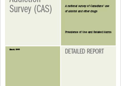 Canadian Addiction Survey (CAS): A National Survey of Canadians' Use of Alcohol and Other Drugs: Prevalence of Use and Related Harms: Detailed Report