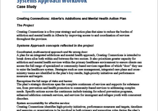 Systems Approach Workbook: Case Study: Creating Connections: Alberta’s Addictions and Mental Health Action Plan