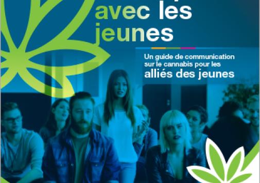 Parler pot avec les jeunes : un guide de communication sur le cannabis pour les alliés des jeunes