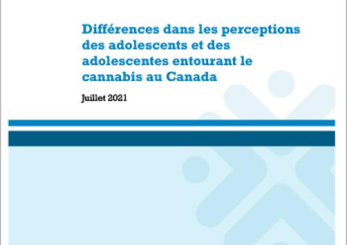 Différences dans les perceptions des adolescents et des adolescentes entourant le cannabis au Canada [rapport]
