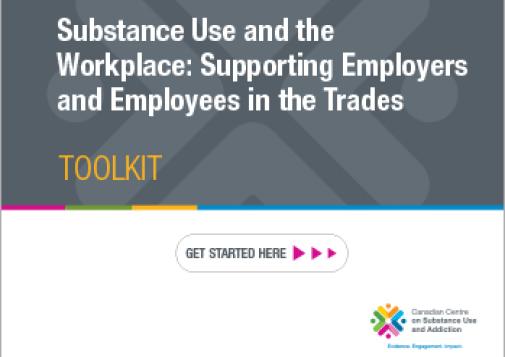  Substance Use and the Workplace: Supporting Employers and Employees in the Trades [toolkit]