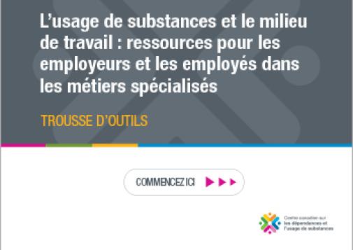 L’usage de substances et le milieu de travail : ressources pour les employeurs et les employés dans les métiers spécialisés