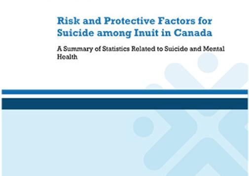 Risk and Protective Factors for Suicide among Inuit in Canada: A Summary of Statistics Related to Suicide and Mental Health