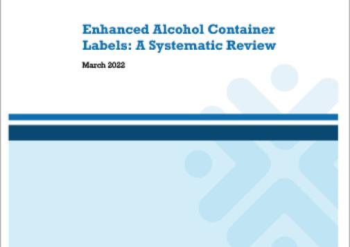 Enhanced Alcohol Container Labels: A Systematic Review [report]