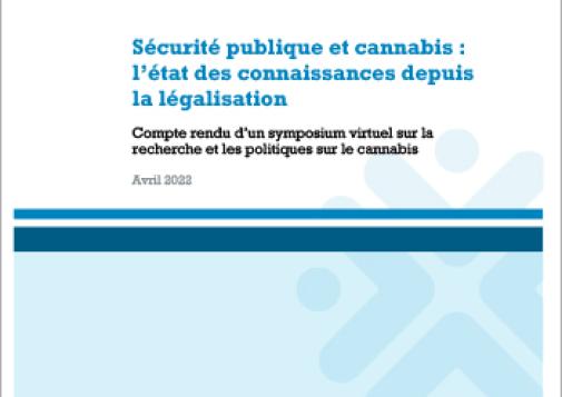 Sécurité publique et cannabis : l’état des connaissances depuis la légalisation : compte rendu d’un symposium virtuel sur la recherche et les politiques sur le cannabis