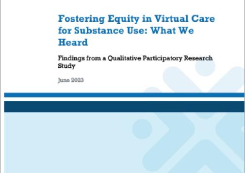 Fostering Equity in Virtual Care for Substance Use: What We Heard