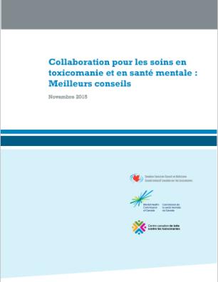 Collaboration pour les soins en toxicomanie et en santé mentale : Meilleurs conseils (Rapport)