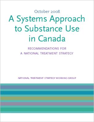 A Systems Approach to Substance Use in Canada: Recommendations for a National Treatment Strategy