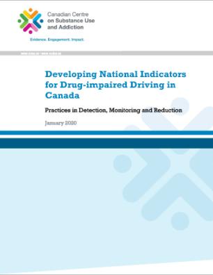 Developing National Indicators for Drug-impaired Driving in Canada: Practices in Detection, Monitoring and Reduction
